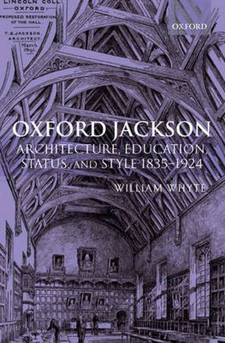 Cover image for Oxford Jackson: Architecture, Education, Status, and Style 1835-1924