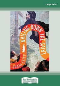 Cover image for Nailing Down the Saint