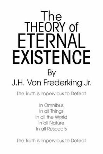 Cover image for The Theory Of Eternal Existence