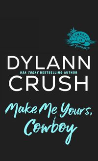 Cover image for Make Me Yours, Cowboy