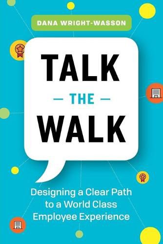 Cover image for Talk the Walk: Designing a Clear Path to a World Class Employee Experience