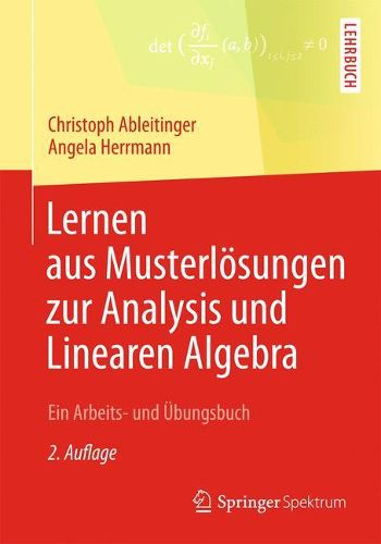 Lernen aus Musterloesungen zur Analysis und Linearen Algebra: Ein Arbeits- und UEbungsbuch