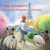 Cover image for Zippy Schnauzers Deux Joyeux Schnauzers en France