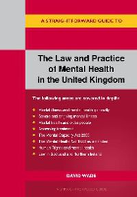 Cover image for A Straightforward Guide to the Law and Practice of Mental Health in the UK