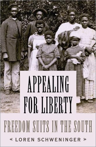 Cover image for Appealing for Liberty: Freedom Suits in the South