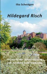 Cover image for Hildegard Risch: Pionierin der Schmuckkunst von der Burg Giebichenstein