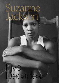 Cover image for Suzanne Jackson: Five Decades