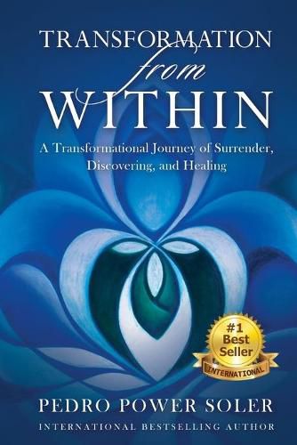 Cover image for Transformation from Within: A Transformational Journey of Surrender, Discovering, and Healing