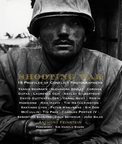 Cover image for Shooting War: 18 Profiles of Conflict Photographers