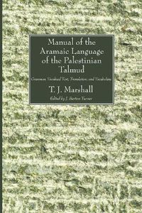 Cover image for Manual of the Aramaic Language of the Palestinian Talmud: Grammar, Vocalized Text, Translation and Vocabulary