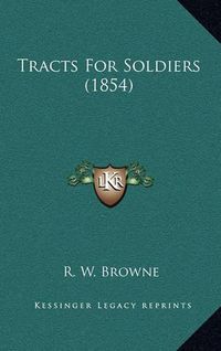 Cover image for Tracts for Soldiers (1854)