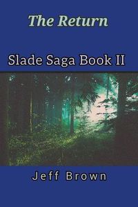 Cover image for The Return Slade Saga Book II