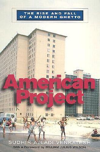 Cover image for American Project: The Rise and Fall of a Modern Ghetto