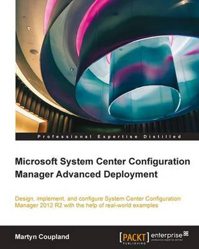 Cover image for Microsoft System Center Configuration Manager Advanced Deployment