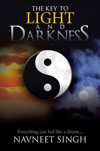 Cover image for The Key to Light and Darkness: Everything Can Feel Like a Dream...