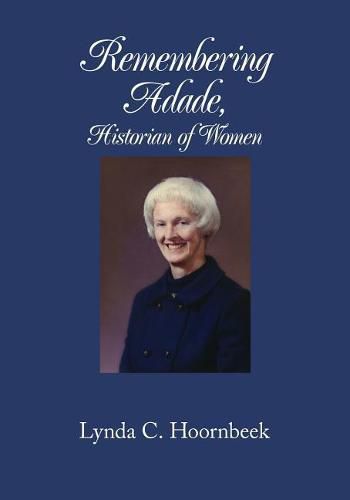 Cover image for Remembering Adade, Historian of Women: : Adade Mitchell Wheeler