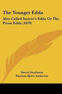 Cover image for The Younger Edda: Also Called Snorre's Edda or the Prose Edda (1879)