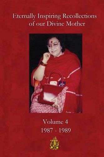 Cover image for Eternally Inspiring Recollections of our Divine Mother, Volume 4: 1987-1989