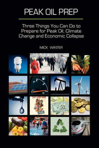 Cover image for Peak Oil Prep: Prepare for Peak Oil, Climate Change and Economic Collapse