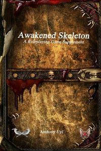 Cover image for Awakened Skeleton A Roleplaying Game Supplement