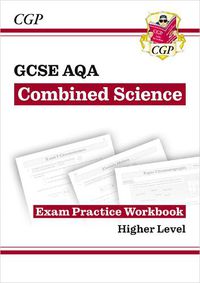 Cover image for GCSE Combined Science AQA Exam Practice Workbook - Higher