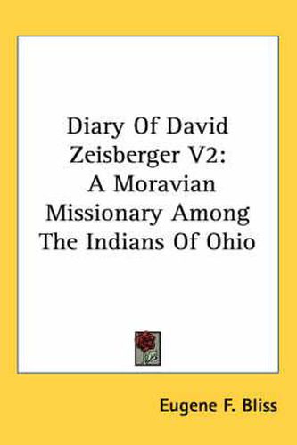 Cover image for Diary of David Zeisberger V2: A Moravian Missionary Among the Indians of Ohio