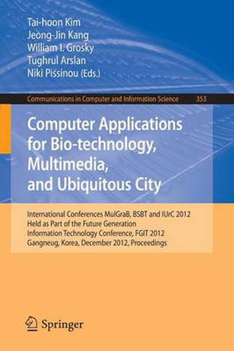 Cover image for Computer Applications for Bio-Technology, Multimedia and Ubiquitous City: Proceedings