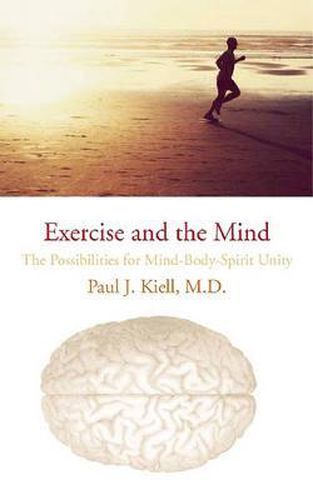 Cover image for Exercise and the Mind: The Possibilities for Mind-Body-Spirit Unity