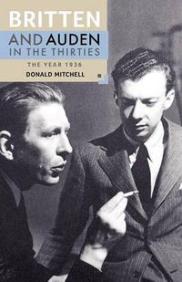 Cover image for Britten and Auden in the Thirties: The Year 1936