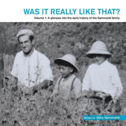 Cover image for Was It Really Like That?: Volume 1: a Glimpse into the Early History of the Gammaldi Family