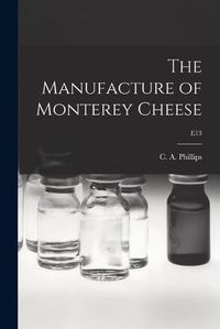 Cover image for The Manufacture of Monterey Cheese; E13