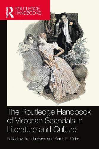 The Routledge Handbook of Victorian Scandals in Literature and Culture