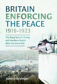 Cover image for Britain Enforcing the Peace, 1918-1923