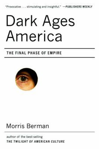Cover image for Dark Ages America: The Final Phase of Empire
