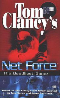 Cover image for Tom Clancy's Net Force: The Deadliest Game