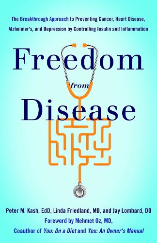 Cover image for Freedom from Disease: The Breakthrough Approach to Preventing Cancer, Heart Disease, Alzheimer's, and Depression by Controlling Insulin and Inflammation