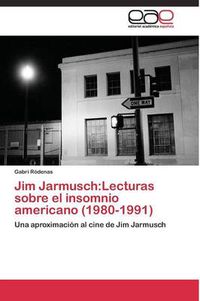 Cover image for Jim Jarmusch: Lecturas sobre el insomnio americano (1980-1991)