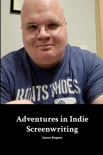 Cover image for Adventures in Indie Screenwriting