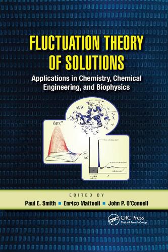 Fluctuation Theory of Solutions: Applications in Chemistry, Chemical Engineering, and Biophysics