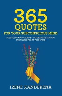 Cover image for 365 Quotes for Your Subconscious Mind