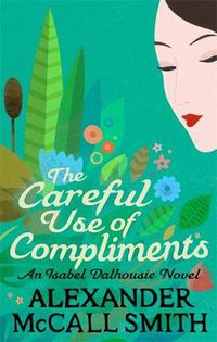 Cover image for The Careful Use Of Compliments