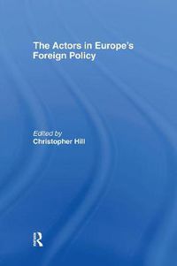 Cover image for The Actors in Europe's Foreign Policy