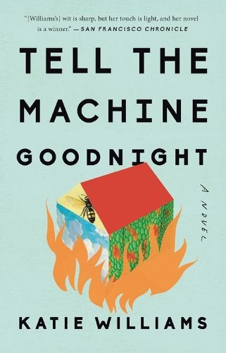 Tell the Machine Goodnight: A Novel