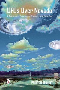 Cover image for UFOs Over Nevada: A True History of Extraterrestrial Encounters in the Silver State