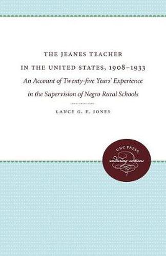 Cover image for The Jeanes Teacher in the United States, 1908-1933: An Account of Twenty-five Years' Experience in the Supervision of Negro Rural Schools