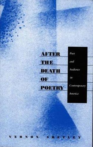 Cover image for After the Death of Poetry: Poet and Audience in Contemporary America