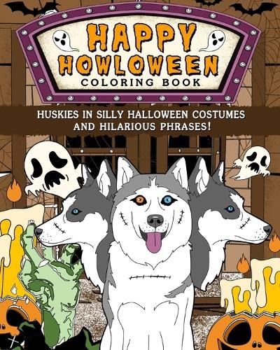 Cover image for Huskies Happy Howloween Coloring Book