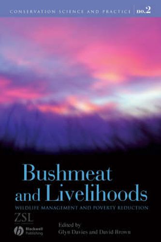 Cover image for Bushmeat and Livelihoods: Wildlife Management and Poverty Reduction