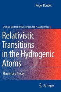 Cover image for Relativistic Transitions in the Hydrogenic Atoms: Elementary Theory