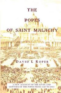 Cover image for The Popes Of Saint Malachy